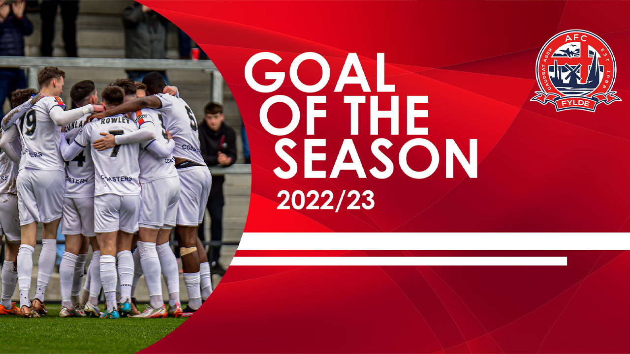 Vote Now | 2022/23 Goal of The Season | AFC Fylde